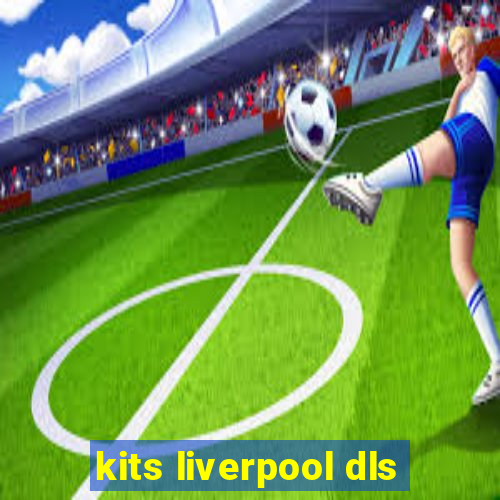 kits liverpool dls